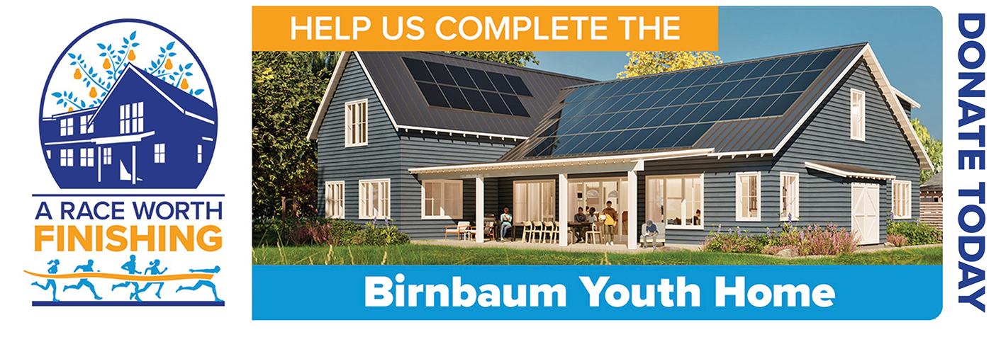 Help Us Complete the Birnbaum Youth Home - A Race Worth Finishing